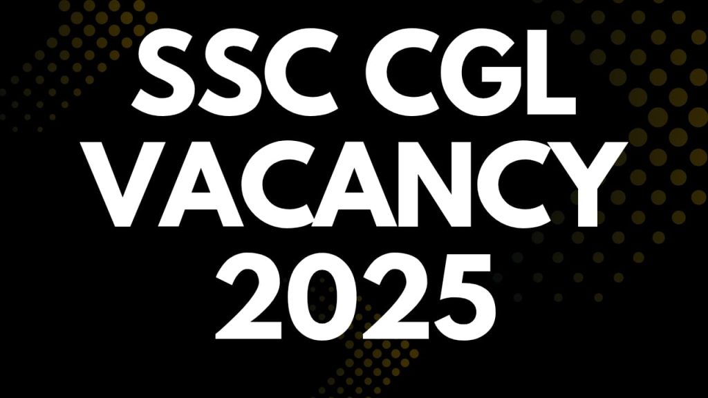 ssc-cgl-vacancy-2025