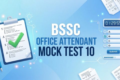 BSSC Office Attendant Mock Test – 10